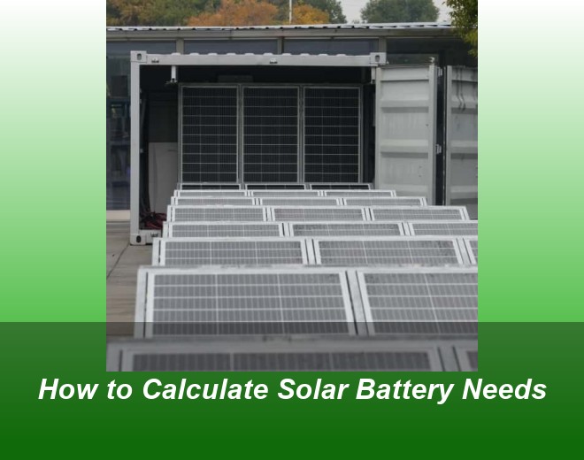 How to Calculate Solar Battery Needs